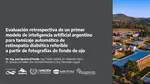 Evaluación retrospectiva de un primer modelo de inteligencia artificial argentino para tamizaje automático de retinopatía diabética referible a partir de fotografías de fondo de ojo